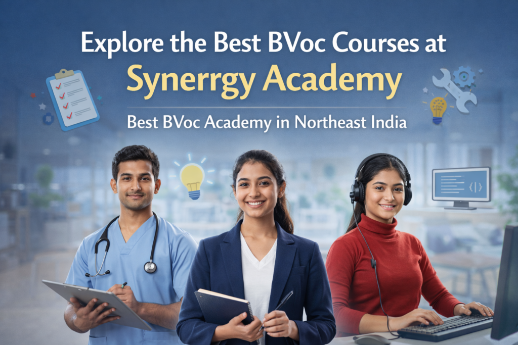 Explore the Best BVoc Courses at Synerrgy Academy in Northeast India