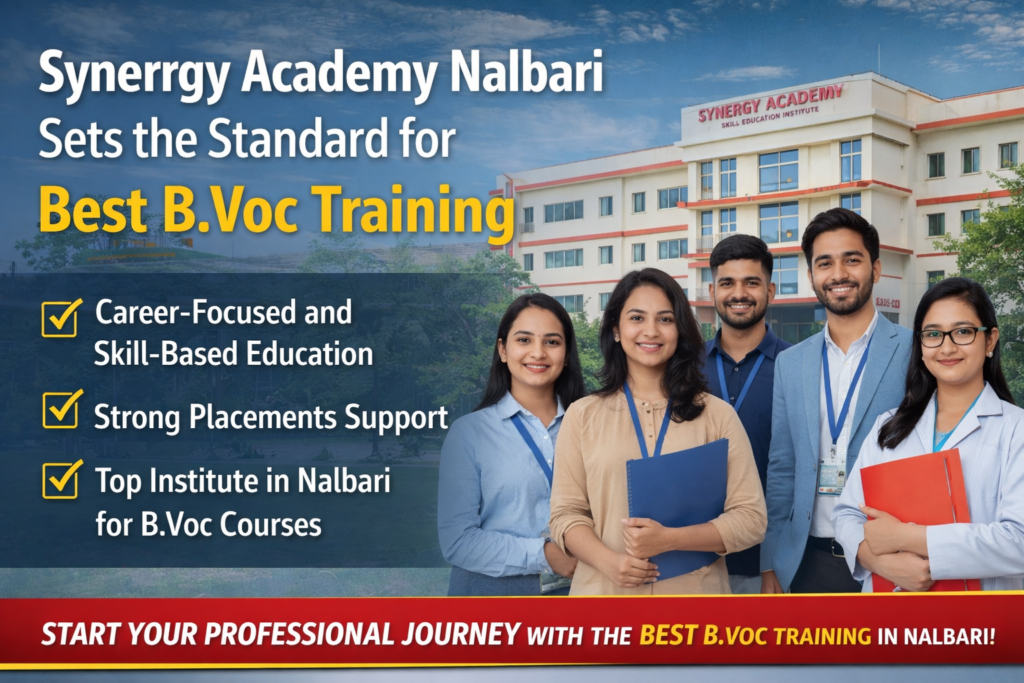 Synerrgy Academy Nalbari Sets the Standard for Quality B.Voc Training